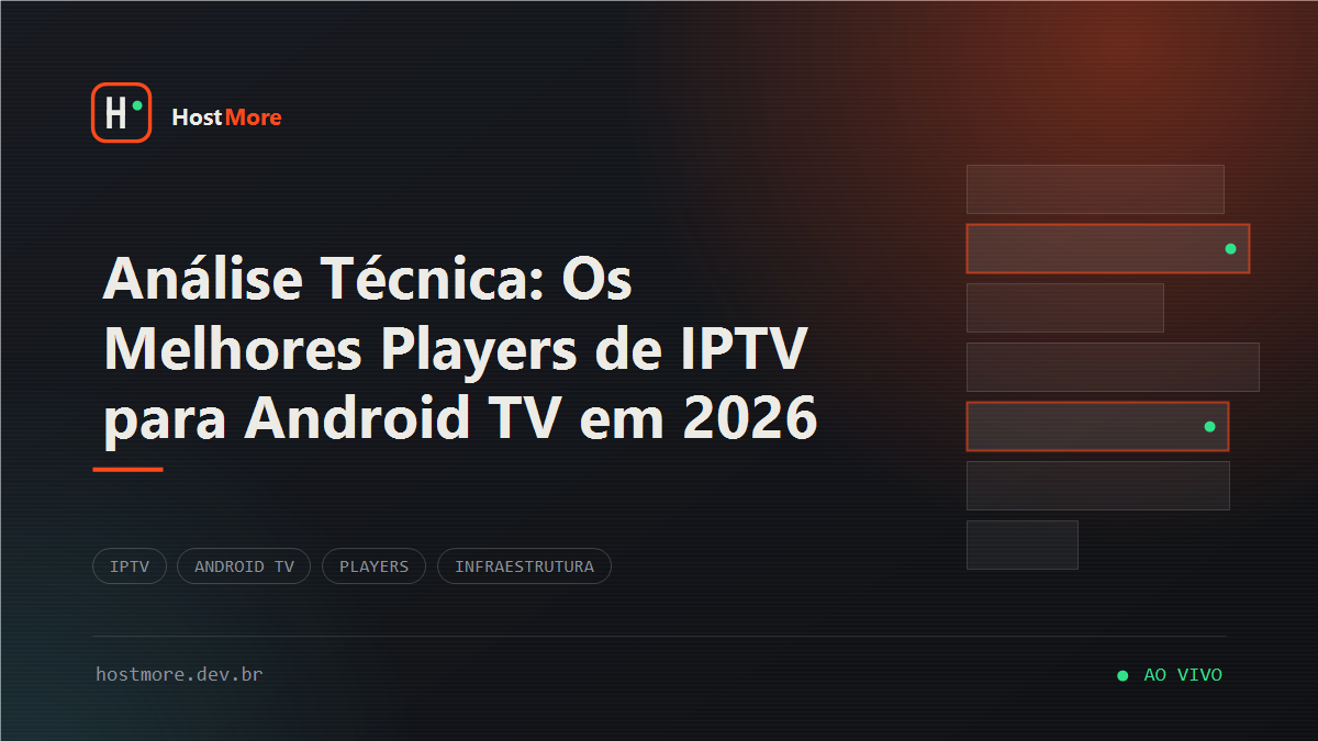 Análise Técnica: Os Melhores Players de IPTV para Android TV em 2026